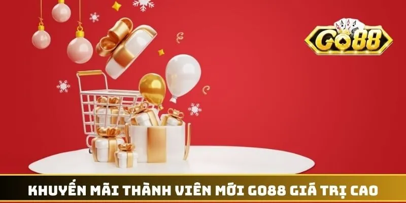 Khuyến Mãi Thành Viên Mới GO88 - Săn Thưởng Khởi Nghiệp 4 Khuyến mãi thành viên mới GO88 giá trị cao